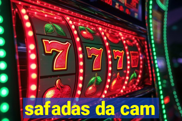 safadas da cam